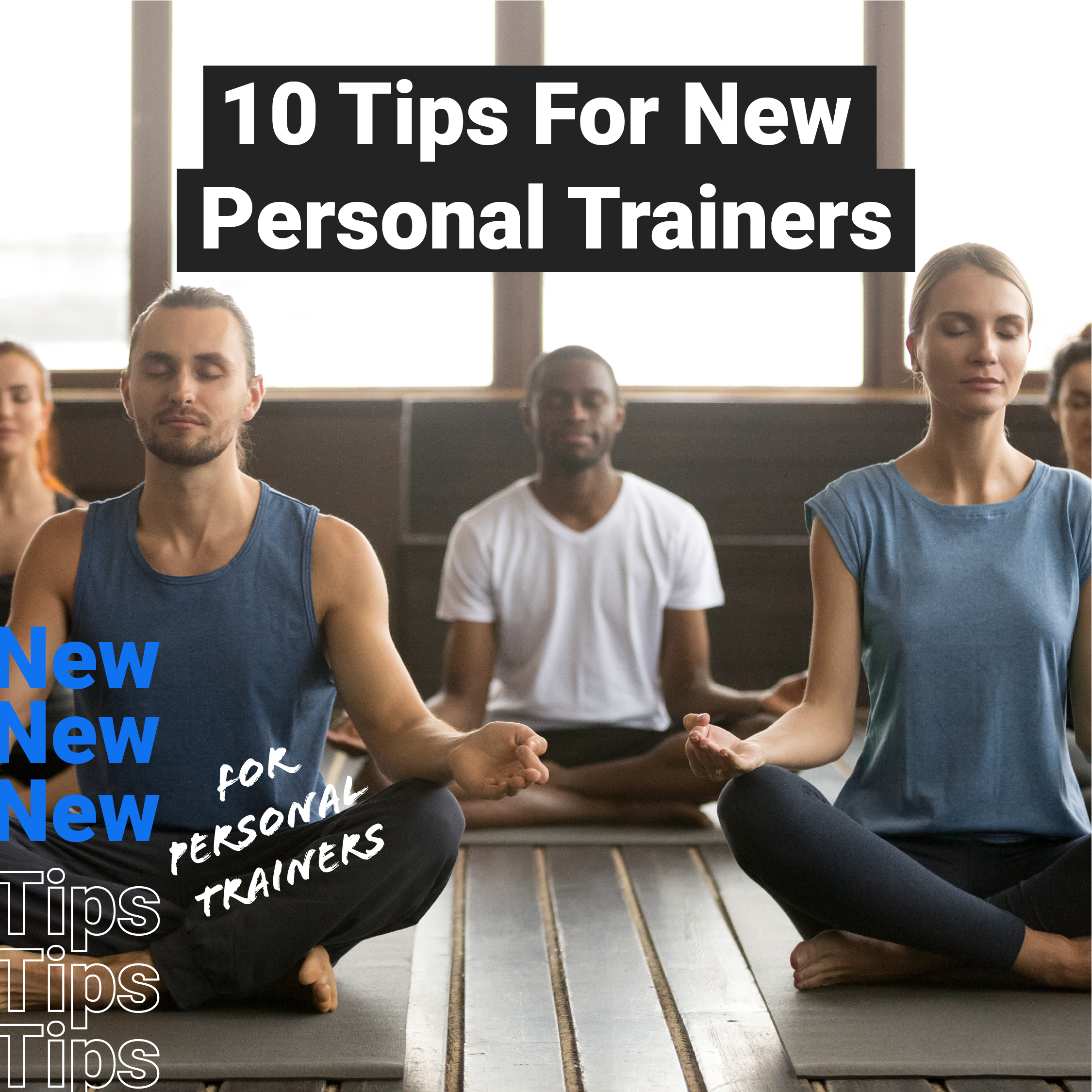 Tips For New Personal Trainers 10 Tips To Success Tips For New Personal Trainers 10 Tips To Success