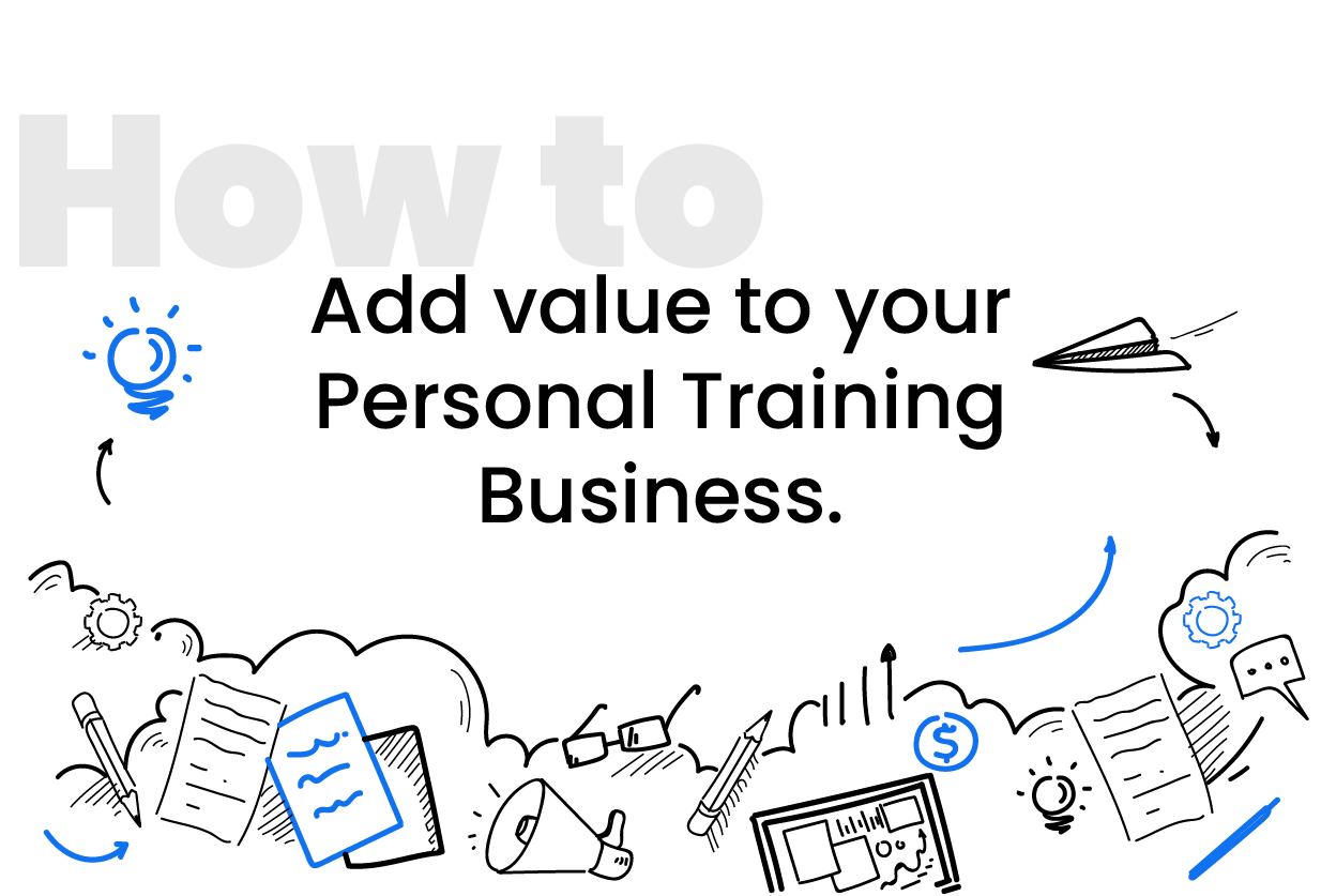 3 Tips to Adding Value to Your Personal Training Business